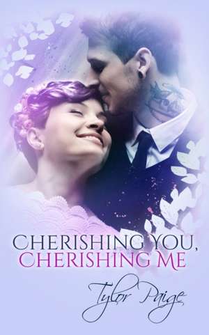 Paige, T: CHERISHING YOU CHERISHING ME