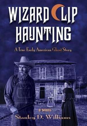 The Wizard Clip Haunting de Stanley D Williams