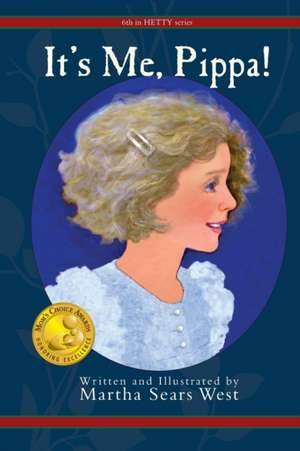 It's Me, Pippa! de Martha Sears West