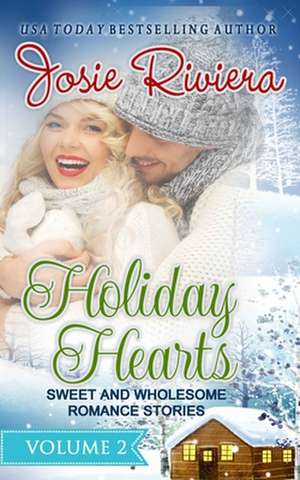 Holiday heart Sweet and wholesome romance stories: Volume 2 de Josie Riviera