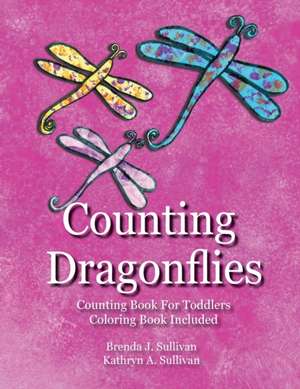 Counting Dragonflies de Brenda J Sullivan