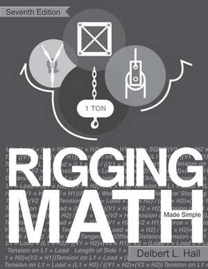 Rigging Math Made Simple, Seventh Edition de Delbert L. Hall