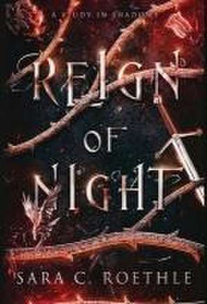 Reign of Night de Sara C. Roethle