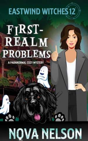 First-Realm Problems: A Paranormal Cozy Mystery de Nova Nelson