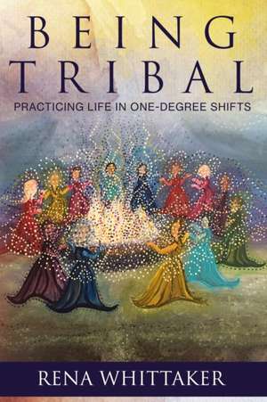 BeingTribal de Rena Whittaker