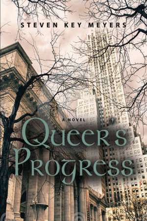 Queer's Progress de Steven Key Meyers