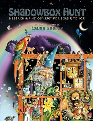 Shadowbox Hunt: A Search & Find Odyssey for Ages 5 to 105 de Laura Seeley