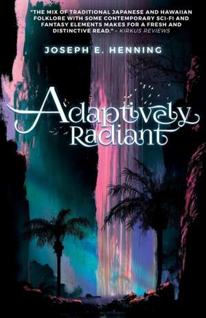 Adaptively Radiant de Joseph E. Henning