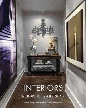 Interiors: Europe & the Americas de Roberto Begnini