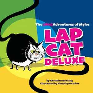 Lap Cat Deluxe - The (Mis)Adventures of Myles de Christian Bensing