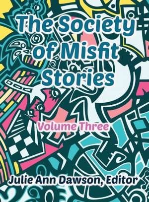 The Society of Misfit Stories de Julie Ann Dawson