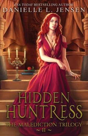 Hidden Huntress de Danielle L. Jensen