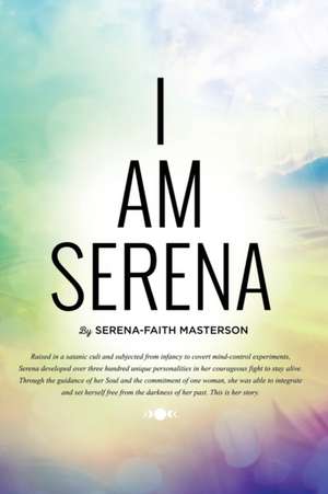 I Am Serena de Serena-Faith Masterson