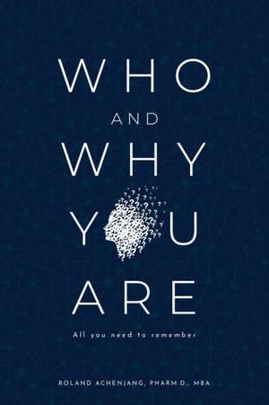 Who and Why You Are de Roland Achenjang