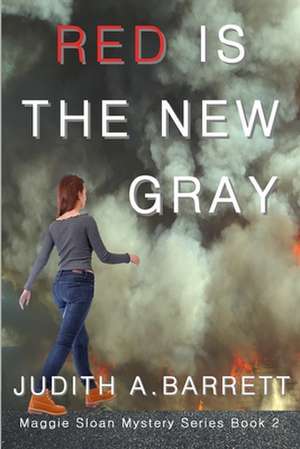 Red is the New Gray de Judith A. Barrett