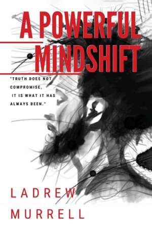 A Powerful Mindshift de Ladrew Murrell