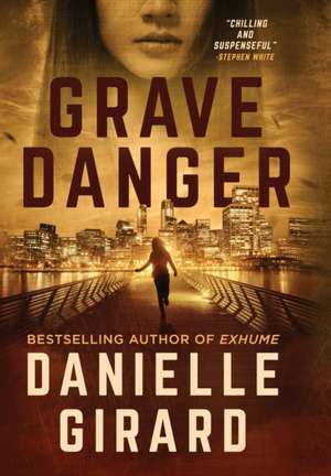 Grave Danger de Danielle Girard