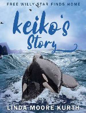 Keiko's Story de Linda Kurth