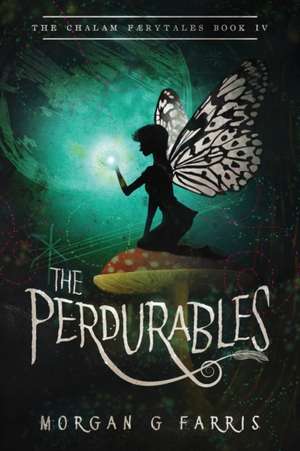 The Perdurables de Morgan G Farris