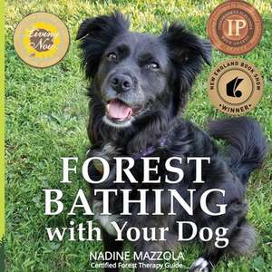 Forest Bathing with your Dog de Nadine Mazzola