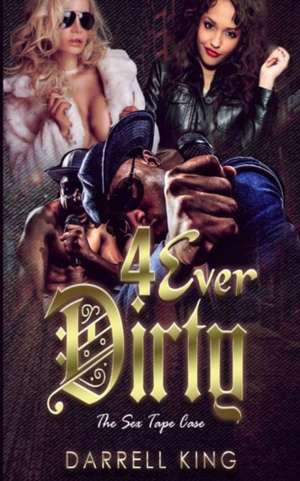 4Ever Dirty de King Darrell