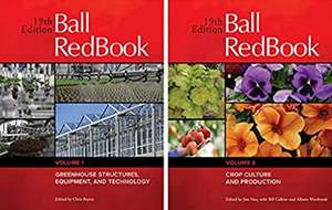 Ball RedBook 2-Volume Set: Greenhouse Structures, Equipment, and Technology AND Crop Culture and Production de Jim Nau