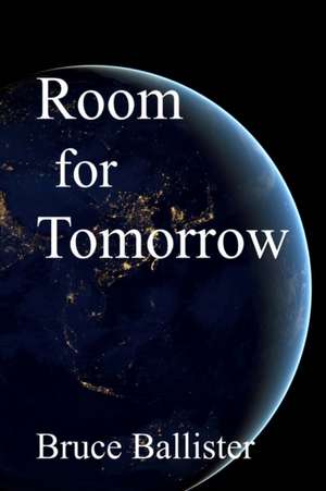 Room for Tomorrow de Bruce Ballister