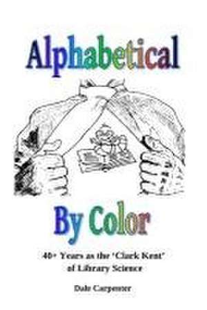 Alphabetical By Color de Dale Carpenter