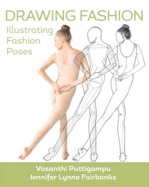 Drawing Fashion: Illustrating Fashion Poses de Jennifer Lynne Matthews-Fairbanks