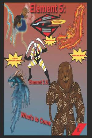 Element 5: Element 2.5; What's to Come de Lemuel R. Reaves