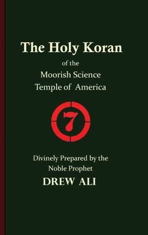 The Holy Koran of the Moorish Science Temple of America de Timothy Noble Drew Ali