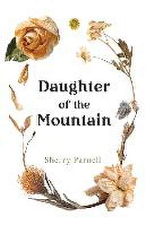 Daughter of the Mountain de Sherry Parnell