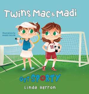 Twins Mac & Madi Get Sporty de Linda Herron