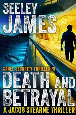 Death and Betrayal de Seeley James