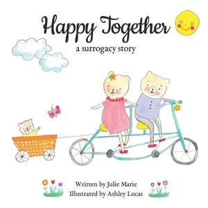 Happy Together, a surrogacy story de Julie Marie