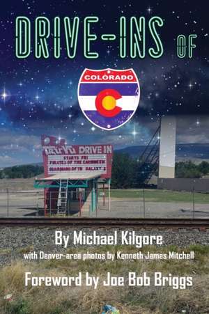 Drive-Ins of Colorado de Michael Kilgore