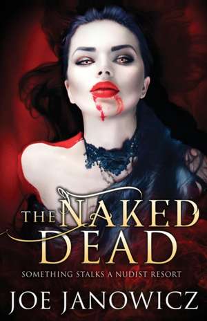 The Naked Dead de Joe Janowicz