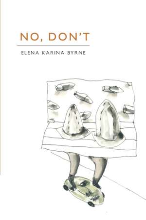 No, Don't de Elena Karina Byrne