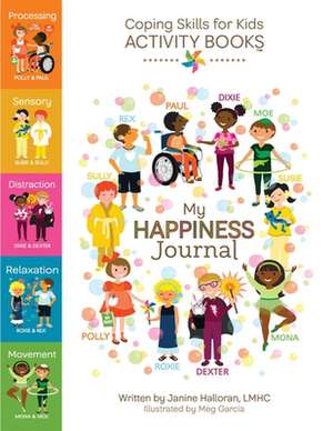 Coping Skills for Kids Activity Books: My Happiness Journal de Janine Halloran