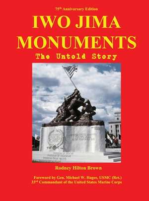 IWO JIMA MONUMENTS de Rodney Hilton Brown