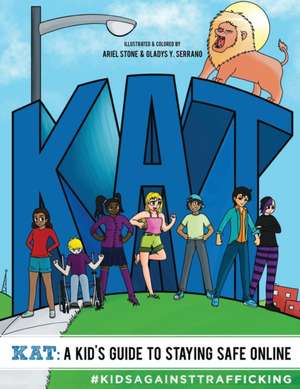 KAT - A Kid's Guide to Staying Safe Online de Kids Against Trafficking