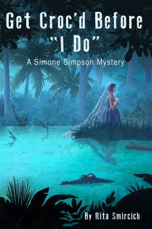 Get Croc'd Before "I Do" de Rita Smircich