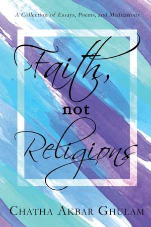 Faith Not Religions de Chatha Akbar Ghulam