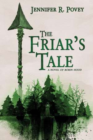 The Friar's Tale: A Novel of Robin Hood de Jennifer R. Povey