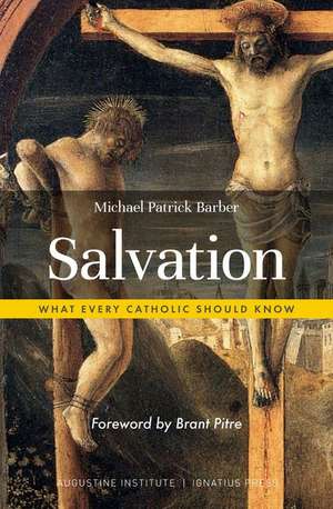 Salvation: What Every Catholic Should Know de Michael Patrick Barber