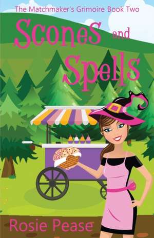 Scones and Spells de Rosie Pease