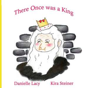 There Once was a King de Danielle Lacy