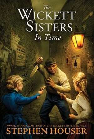 THE WICKETT SISTERS IN TIME de Stephen Houser