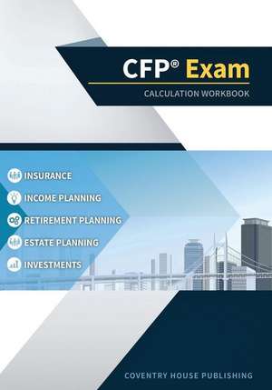 CFP Exam Calculation Workbook de Coventry House Publishing