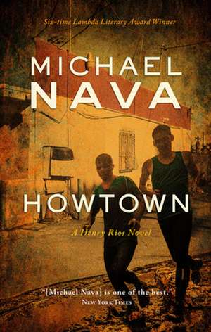 Howtown: A Henry Rios Novel de Michael Nava